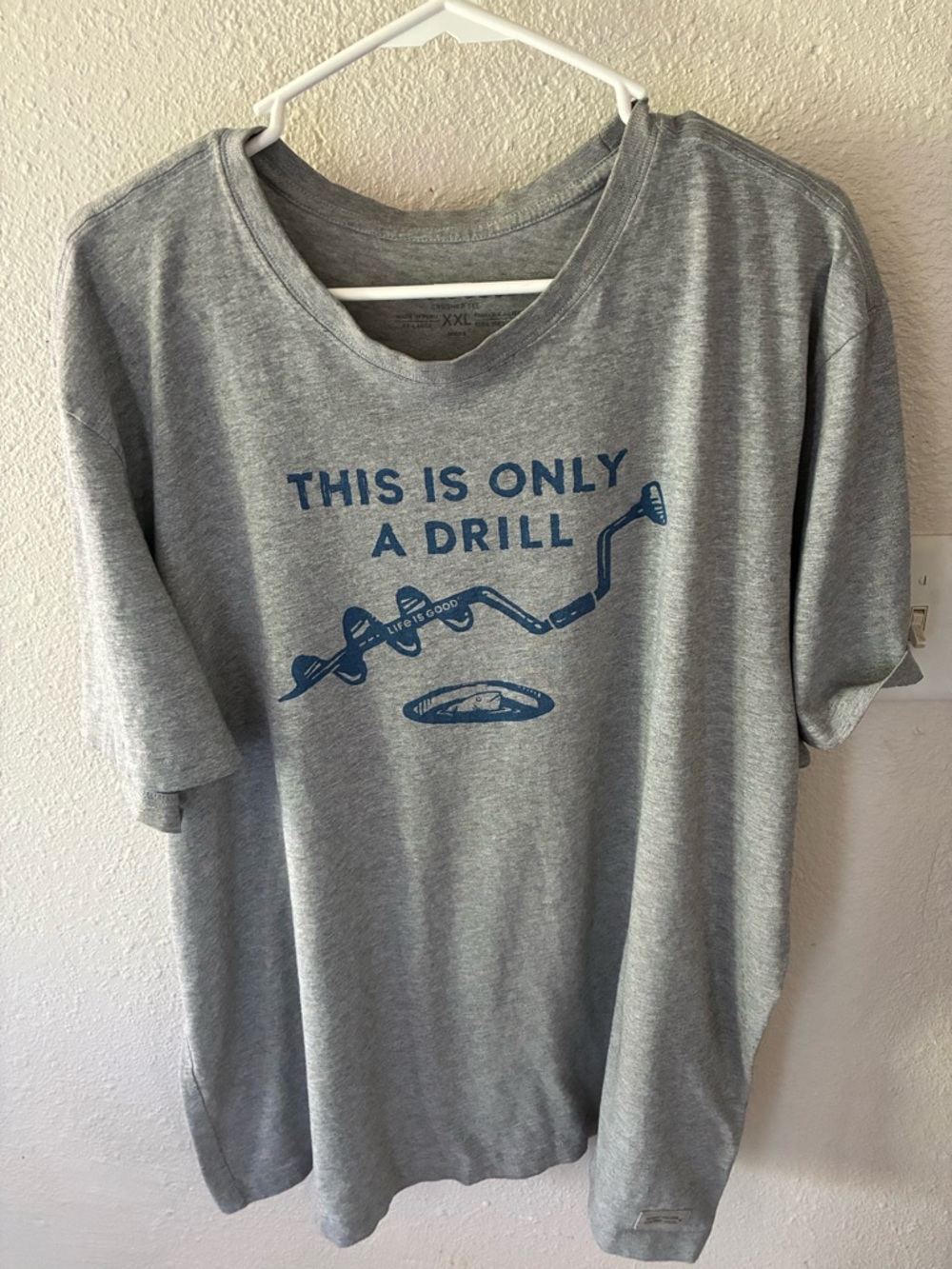 Life Is Good This Is Only A Drill Ice Fishing Tee Shirt